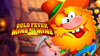 Gold Fever Mine All Mine